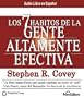 Los 7 Habitos de la Gente Altamente Efectiva/ The 7 Habits of Highly Effective People (Spanish Edition)
