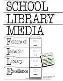 School Library Media File #1 (School Library Media: Folders of Ideas for Library Excellence)