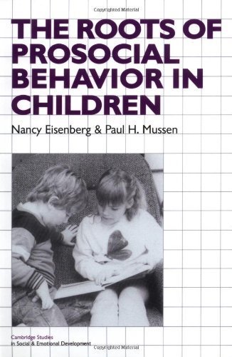 The Roots of Prosocial Behavior in Children (Cambridge Studies in Social and Emotional Development) by Nancy Eisenberg (1989-08-25)
