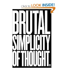 Brutal Simplicity of Thought: How It Changed the World