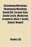 Champoeg Meetings: Champoeg Meetings, David Hill, Joseph Gale, David Leslie, Medorem Crawford, Alvin T. Smith, Robert Newell