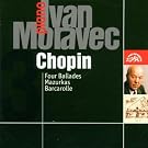 Ivan Moravec / Chopin : Quatre Ballades -Mazurkas (5) - Barcarolle, Op. 60