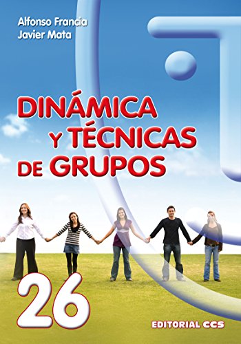 Dinámica y técnicas de grupos (Animación de grupos) (Spanish Edition)