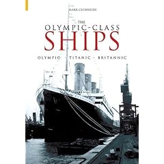 The Olympic Class Ships: Olympic, Titanic & Britannic (Revealing History): Olympic, Titanic and Britannic