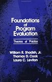 Foundations of Program Evaluation: Theories of Practice