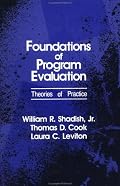 Foundations of Program Evaluation: Theories of Practice