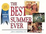 The Best Summer Ever: A Parents' Guide