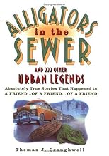 Alligators in the Sewer: And 222 Other Urban Legends