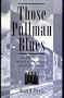 Those Pullman Blues: An Oral History of the African-American Railroad Attendant (Twayne's Oral History Series)