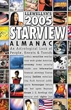 Llewellyn's 2005 Starview Almanac: An Astrological Look at People, Events & Trends (Llewellyn's Starview Almanac)