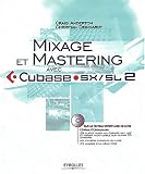 Mixage et mastering avec Cubase SX/SL 2 (1Cédérom)