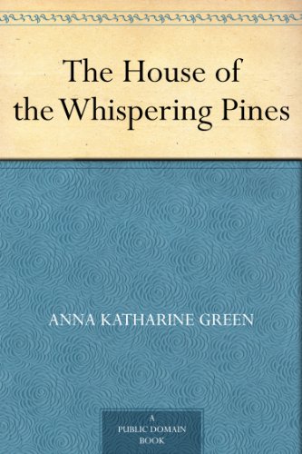 The House of the Whispering Pines - Kindle Edition