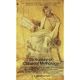 The Dictionary of Classical Mythology ~ John Edward Zimmerman