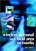 Wireless Personal and Local Area Networks