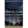American Armageddon: How the Delusions of the Neoconservatives and the Christian Right Triggered the Descent of America--and Still Imperil Our Future