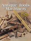 Encyclopedia of Antique Tools & Machinery