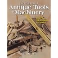 Encyclopedia of Antique Tools and Machinery by  C. H. Wendel