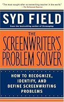 The Screenwriter's Problem Solver: How to Recognize, Identify, and Define Screenwriting Problems