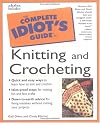 Complete Idiot's Guide to Knitting and Crocheting Illustrated, 2nd Edition (The Complete Idiot's Guide)
