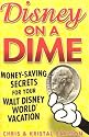 Disney on a Dime: Money-Saving Secrets for Your Walt Disney World Vacation