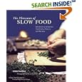 The Pleasures of Slow Food: Celebrating Authentic Traditions, Flavors, and Recipes