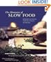 The Pleasures of Slow Food: Celebrating Authentic Traditions, Flavors, and Recipes