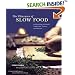 The Pleasures of Slow Food: Celebrating Authentic Traditions, Flavors, and Recipes