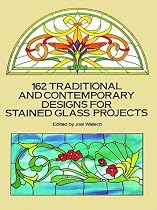 162 Traditional and Contemporary Designs for Stained Glass Projects