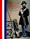 Army Blue: The Uniform of Uncle Sam's Regulars 1848-1873 (Schiffer Military History Book)
