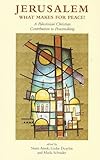 Jerusalem : what makes for peace! : a Palestinian Christian contribution to peacemaking