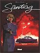 Santiag, tome 1