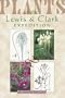 Plants of the Lewis and Clark Expedition (Lewis & Clark Expedition)