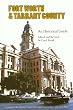 Fort Worth and Tarrant County: An Historical Guide