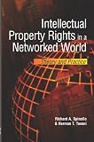 Intellectual Property Rights in a Networked World: : Theory and Practice