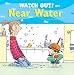 Watch Out! Near Water