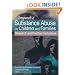Impact of Substance Abuse on Children And Families: Research And Practice Implications