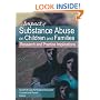 Impact of Substance Abuse on Children And Families: Research And Practice Implications