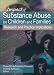 Impact of Substance Abuse on Children And Families: Research And Practice Implications