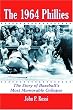 The 1964 Phillies: The Story of Baseball's Most Memorable Collapse
