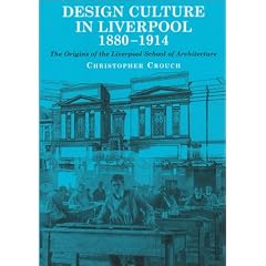 Design Culture in Liverpool, 1880-1914: The Origins of the Liverpool School of Architecture