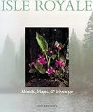 Isle Royale: Moods, Magic & Mystique
