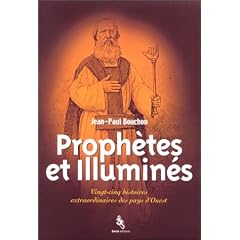 Proph�tes et Illumin�s : Vingt-cinq histoires extraordinaires des pays d'Ouest