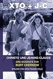 Christo und Jeanne- Claude. X- TO und J- C. Eine Biografie.