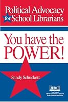 Political Advocacy for School Librarians: You Have the Power!