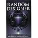 Random Designer: Created from Chaos to Connect with the Creator