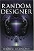 Book Random Designer: Created from Chaos to Connect with the Creator