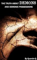 Click to Download Free Kindle Book -> The Truth About DEMONS and Demonic Possessions (Occult Master Series)