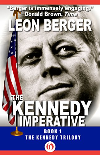 The Kennedy Imperative (The Kennedy Trilogy Book 1)