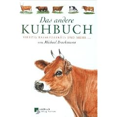 Das andere Kuhbuch. Vierzig Rasseportr�ts und mehr...