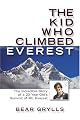 The Kid Who Climbed Everest: The Incredible Story of a 23-Year-Old's Summit of Mt. Everest